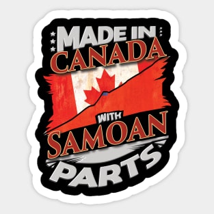 Made In Canada With Samoan Parts - Gift for Samoan From Samoa Sticker